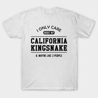 California Kingsnake - I only care about my california kingsnake T-Shirt